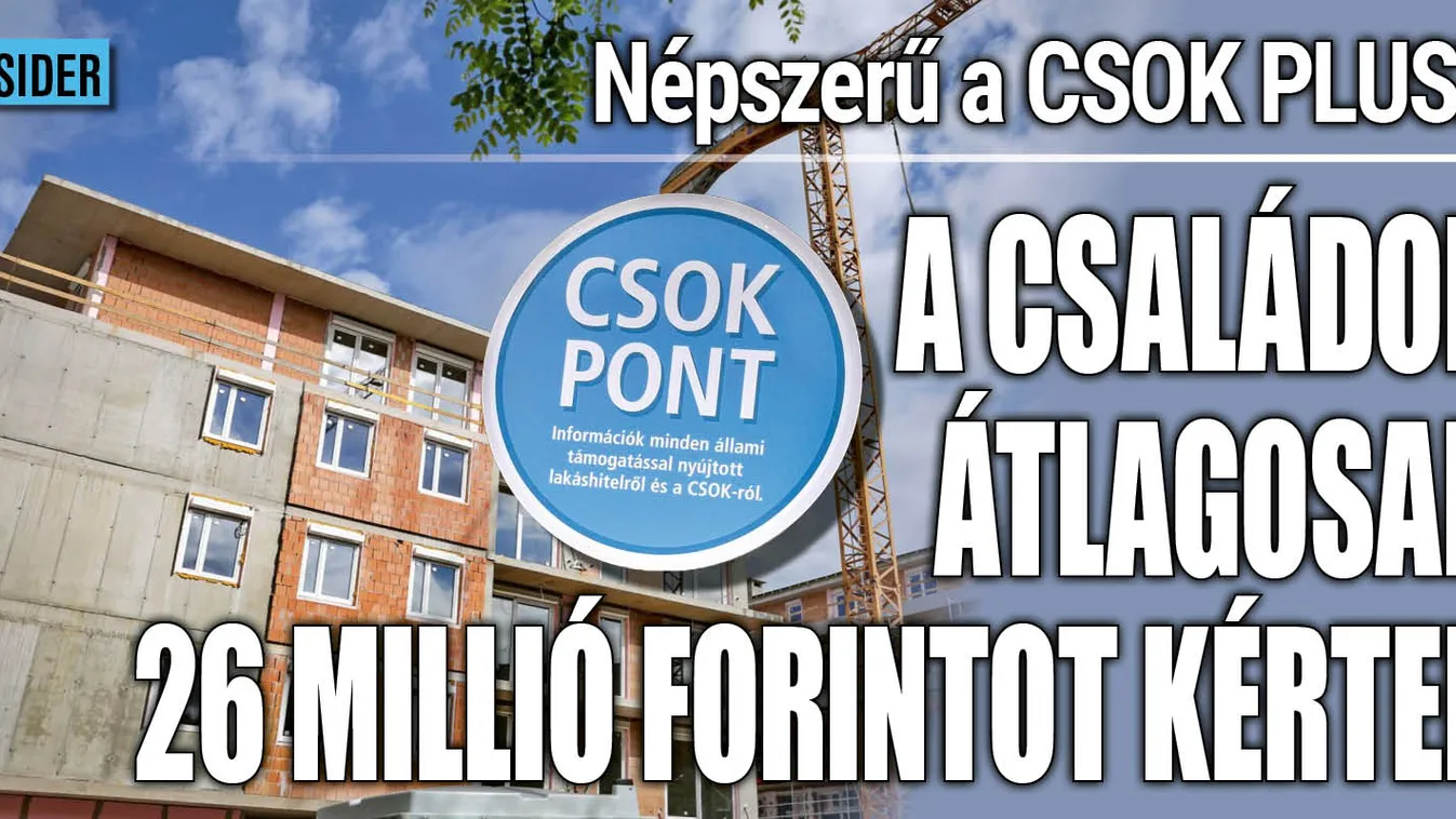 Újabb fontos dolgok derültek ki a CSOK Pluszról