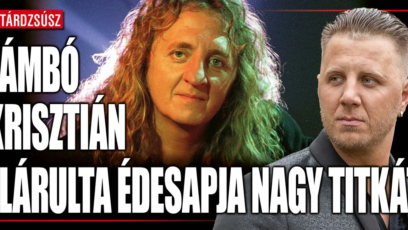 Zámbó Krisztián elárulta édesapja titkát