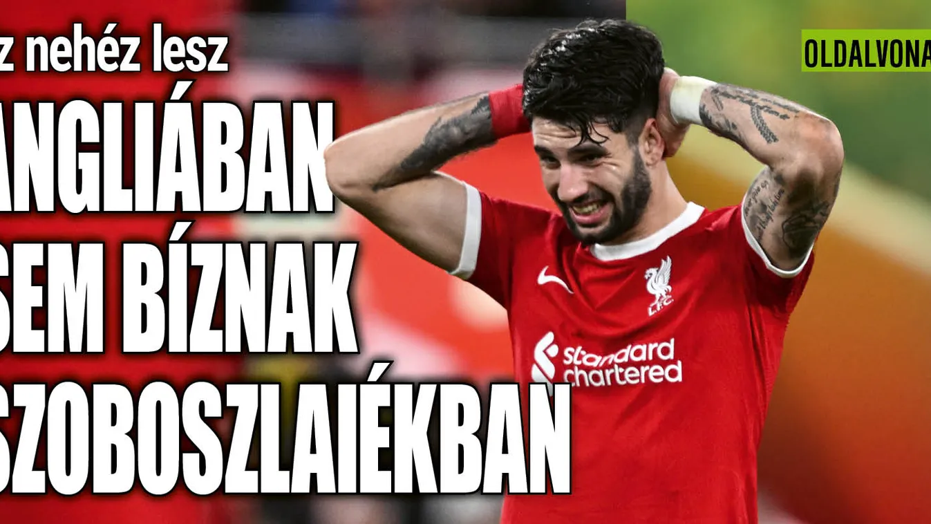 Angliában sem hisznek Szoboszlaiékban