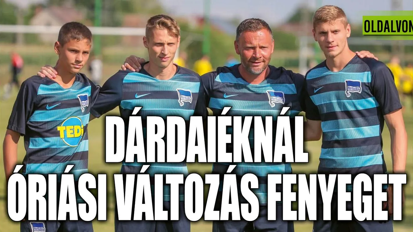 Óriási változás fenyeget Dárdaiéknál
