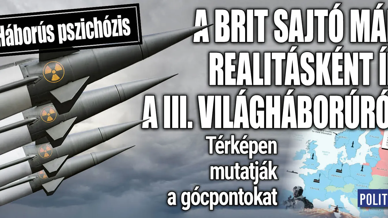A brit sajtó teljes realitásként ír az újabb világháborúról