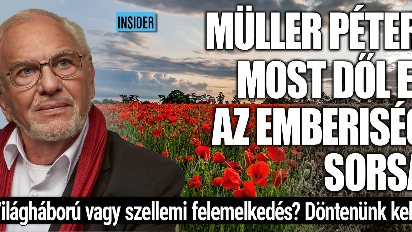 Müller Péter: Most vált kérdésessé az emberiség léte, döntenünk kell