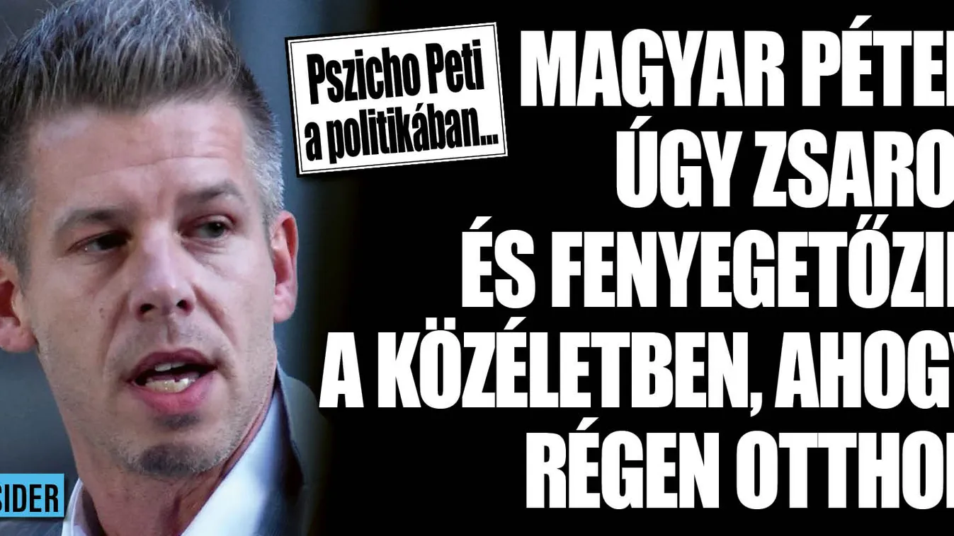 Magyar Péter csak fenyegetőzni és hisztizni tud a közéletben