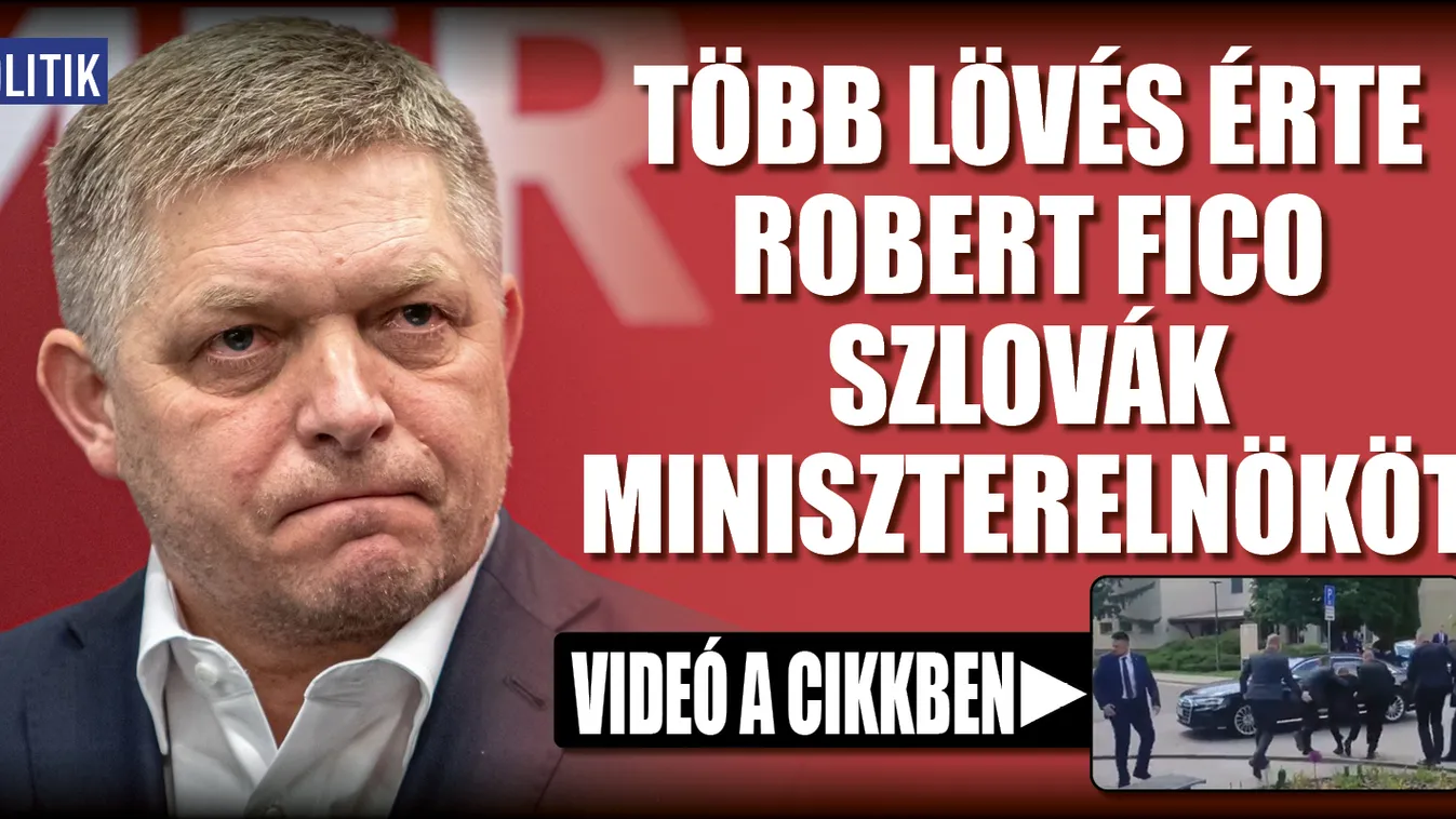 Meglőtték Robert Ficót