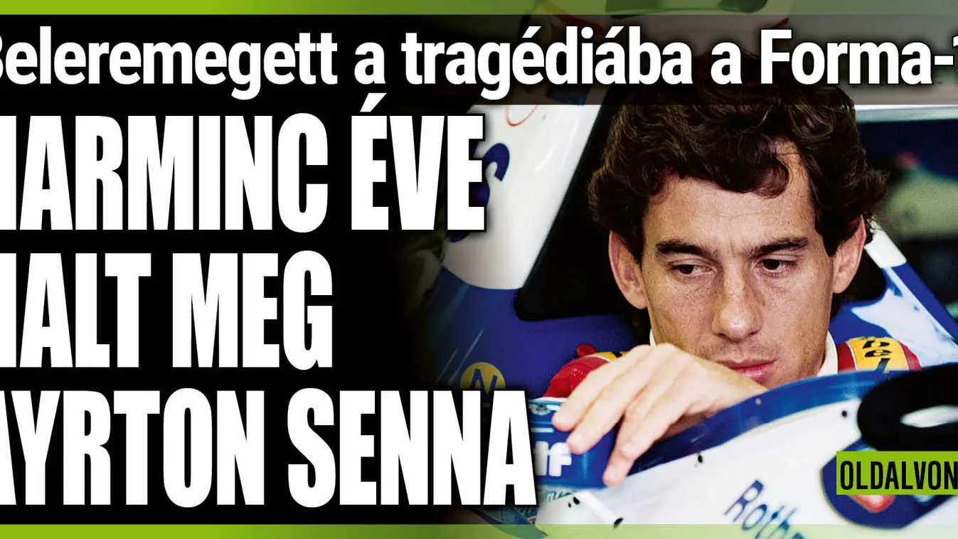 Azóta sem tér magához a világ: 30 éve halt meg Ayrton Senna