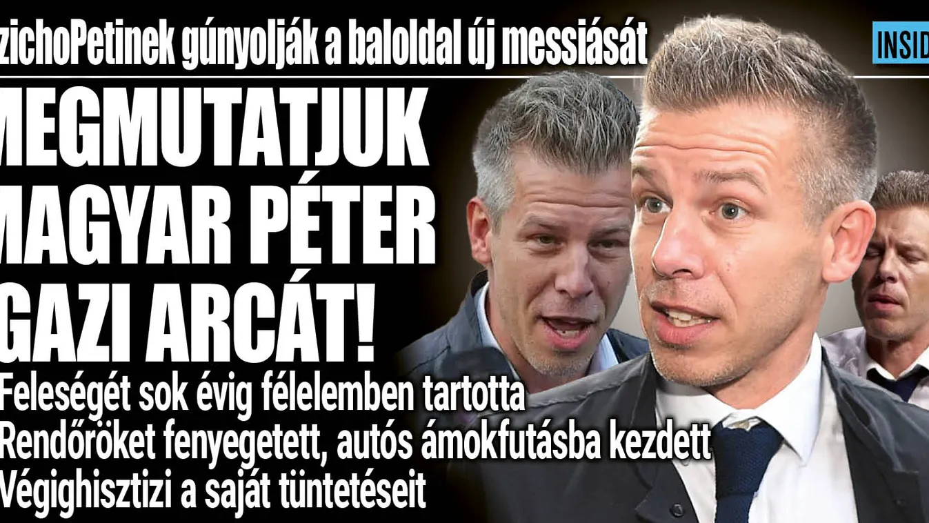 Magyar Péter igazi arca: pár hét alatt lehullott a lepel