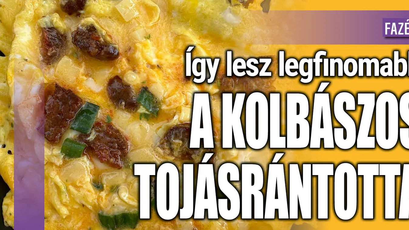 Így lesz legfinomabb a kolbászos tojásrántotta
