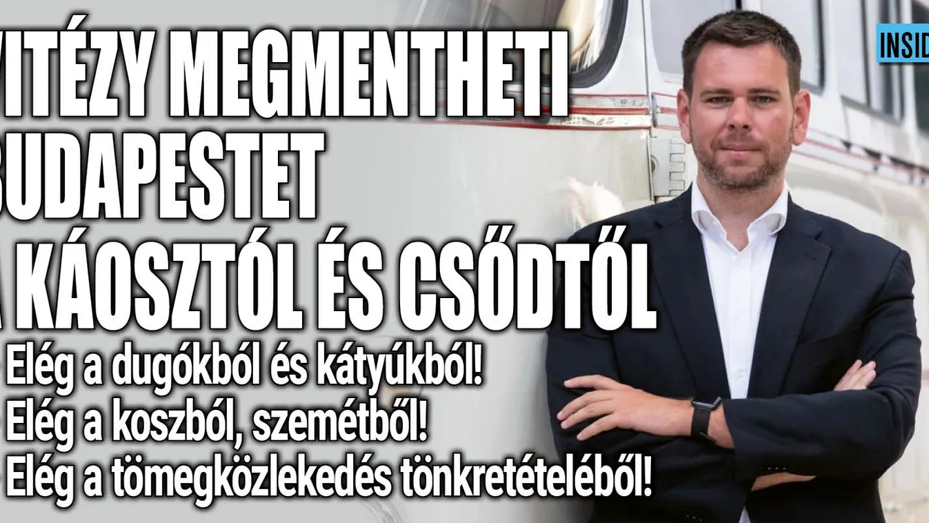 Vitézy megmentheti Budapestet a káosztól, csődtől