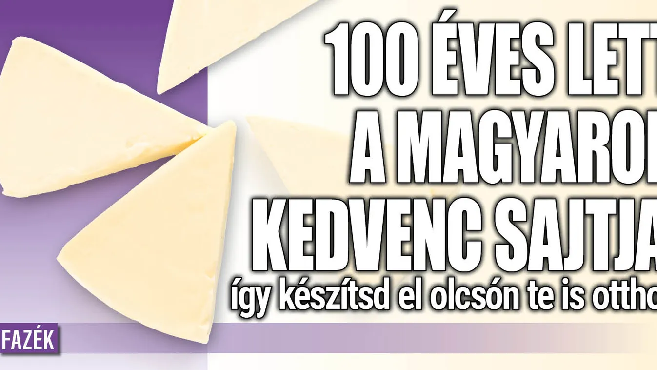 100 éves lett a magyarok kedvenc sajtja, így készítsd el