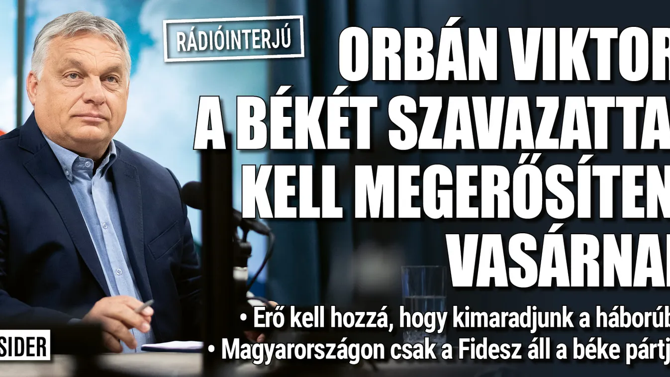 Orbán Viktor: a békét szavazattal kell megerősíteni vasárnap