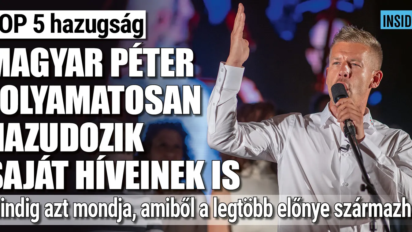 Magyar Péter top 5 hazugsága