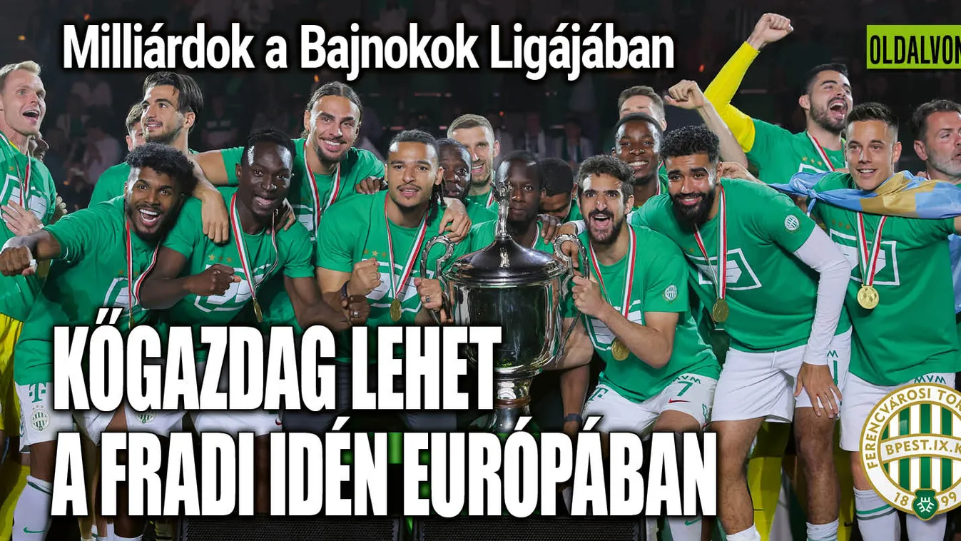 Így lehet a Fradi multimilliárdos a Bajnokok Ligájában