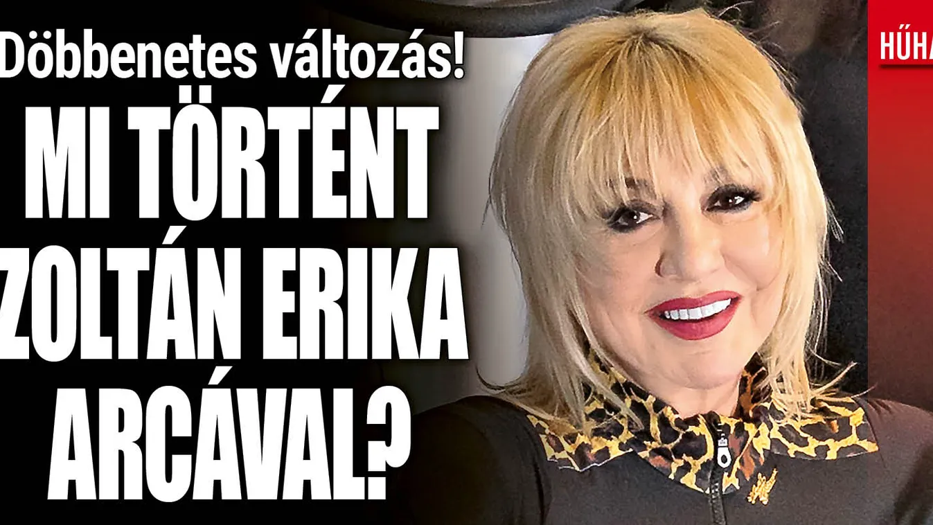 Döbbenetesen megváltozott a 62 éves Zoltán Erika arca