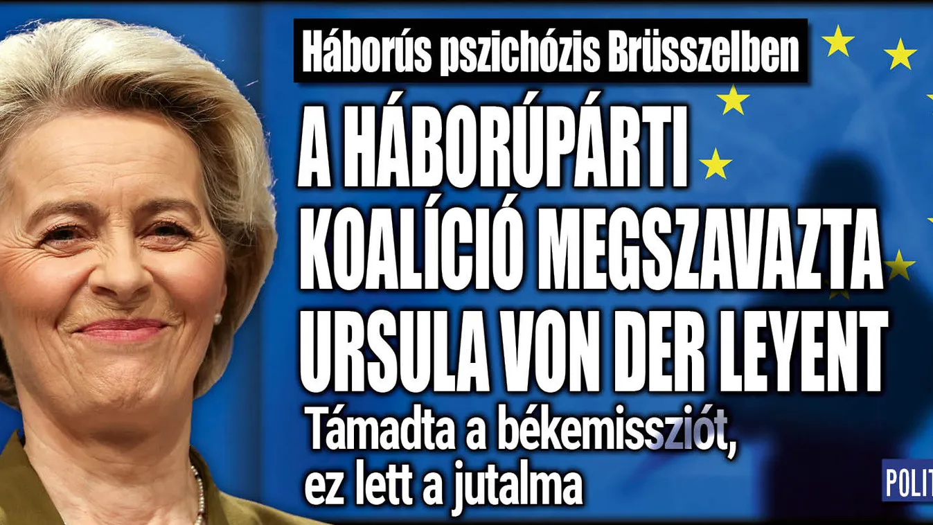 A háborúpárti baloldal megszavazta Ursula von der Leyent