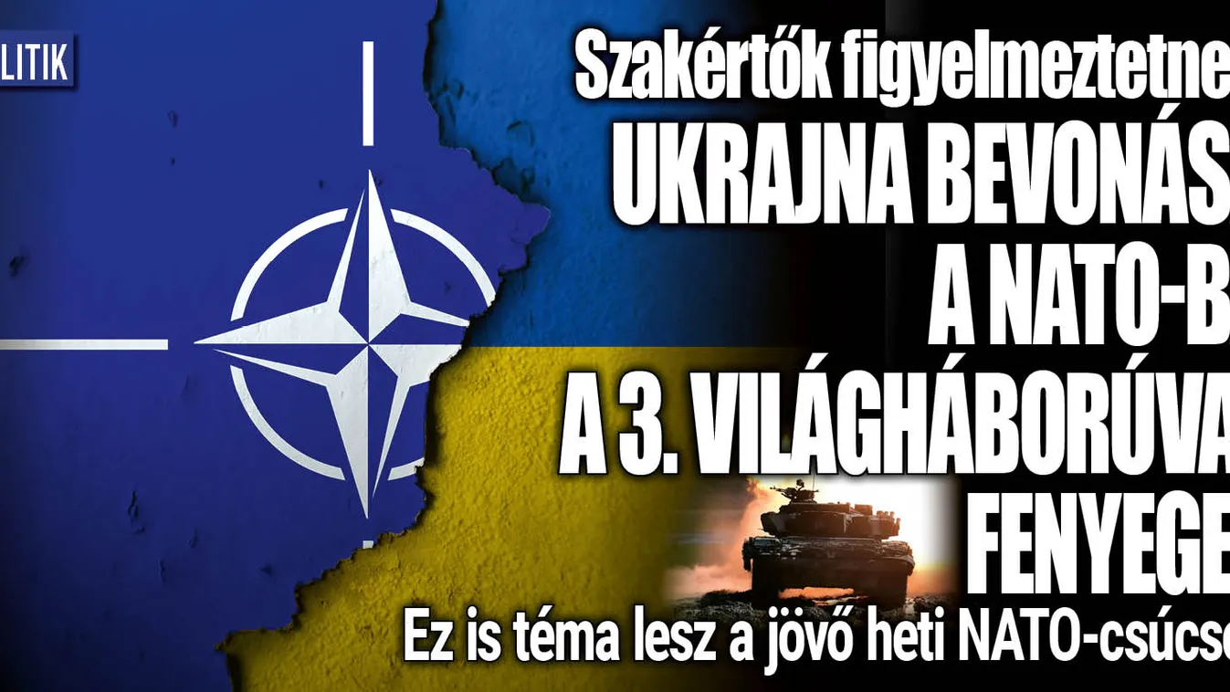 Ukrajna bevonása a NATO-ba harmadik világháborúhoz vezethet