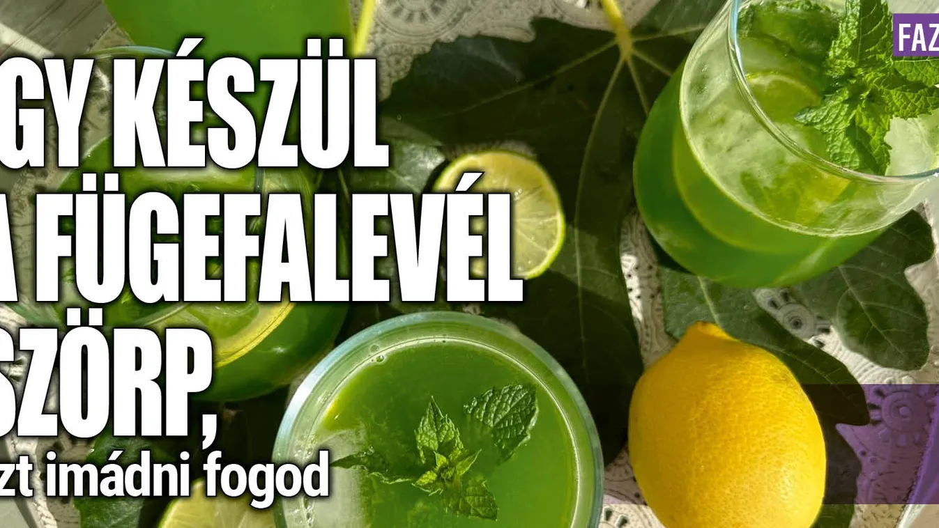 Így készül a fügefalevélszörp, ezt imádni fogod