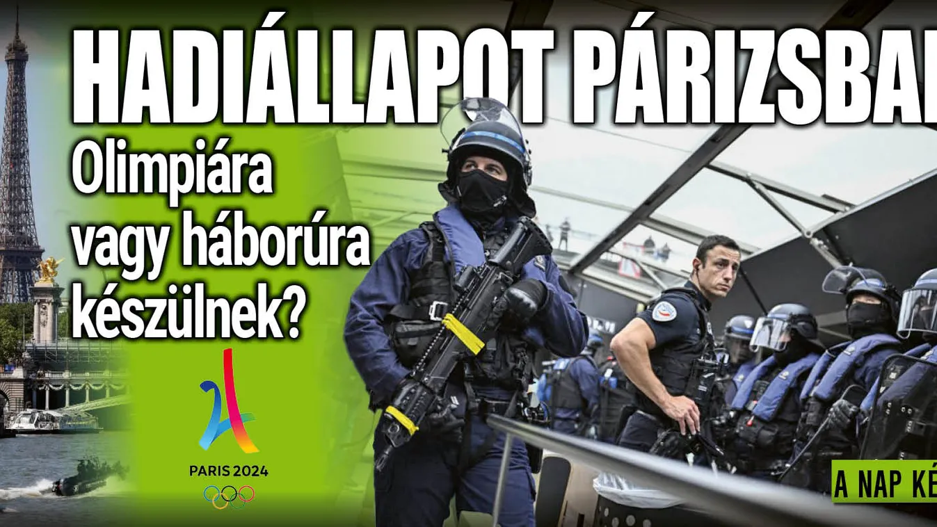 Hadiállapot Párizsban, olimpia helyett háborúra készülnek?
