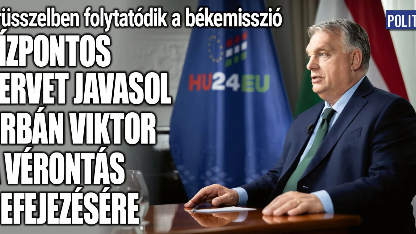 Tízpontos Orbán-terv a vérontás befejezésére