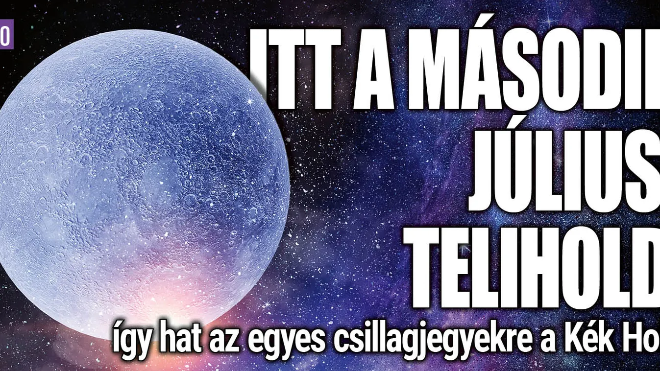 Érkezik a július második teliholdja, így hat a Kék Hold