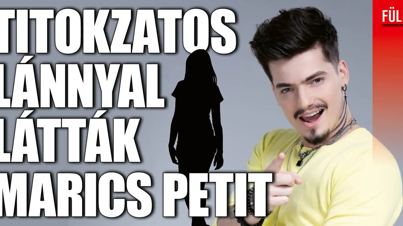 Marics Peti egy titokzatos lány mellett tűnt fel