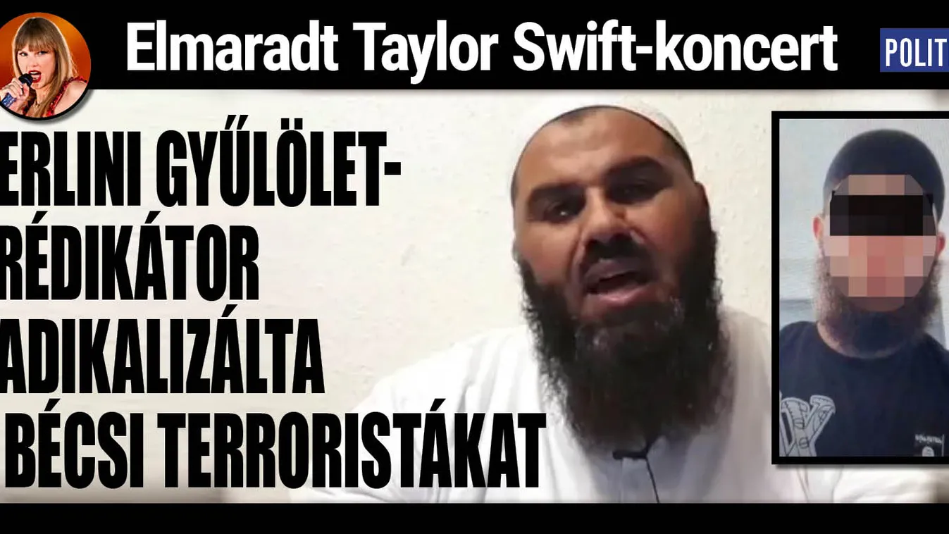 Gyűlöletprédikátor radikalizálta a bécsi terroristákat