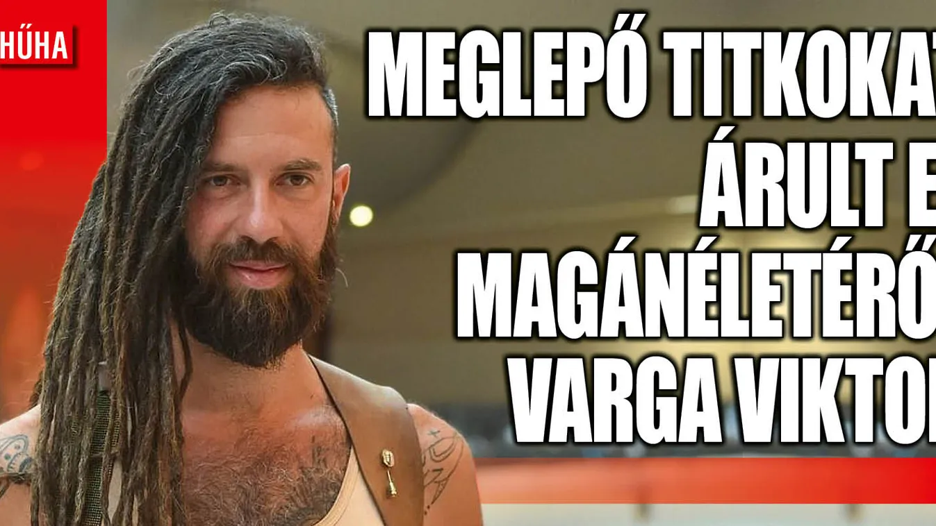 Varga Viktor: Aki le akar velem feküdni, az nem érdekel…