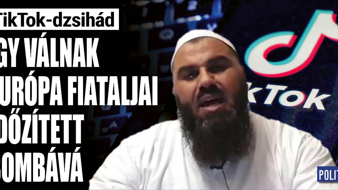 TikTok-dzsihád: a terrorizmus új hulláma fenyegeti Európát