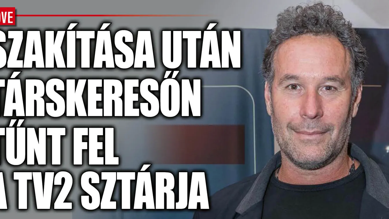 Szakítása után ismert társkeresőn tűnt fel a TV2 sztárja