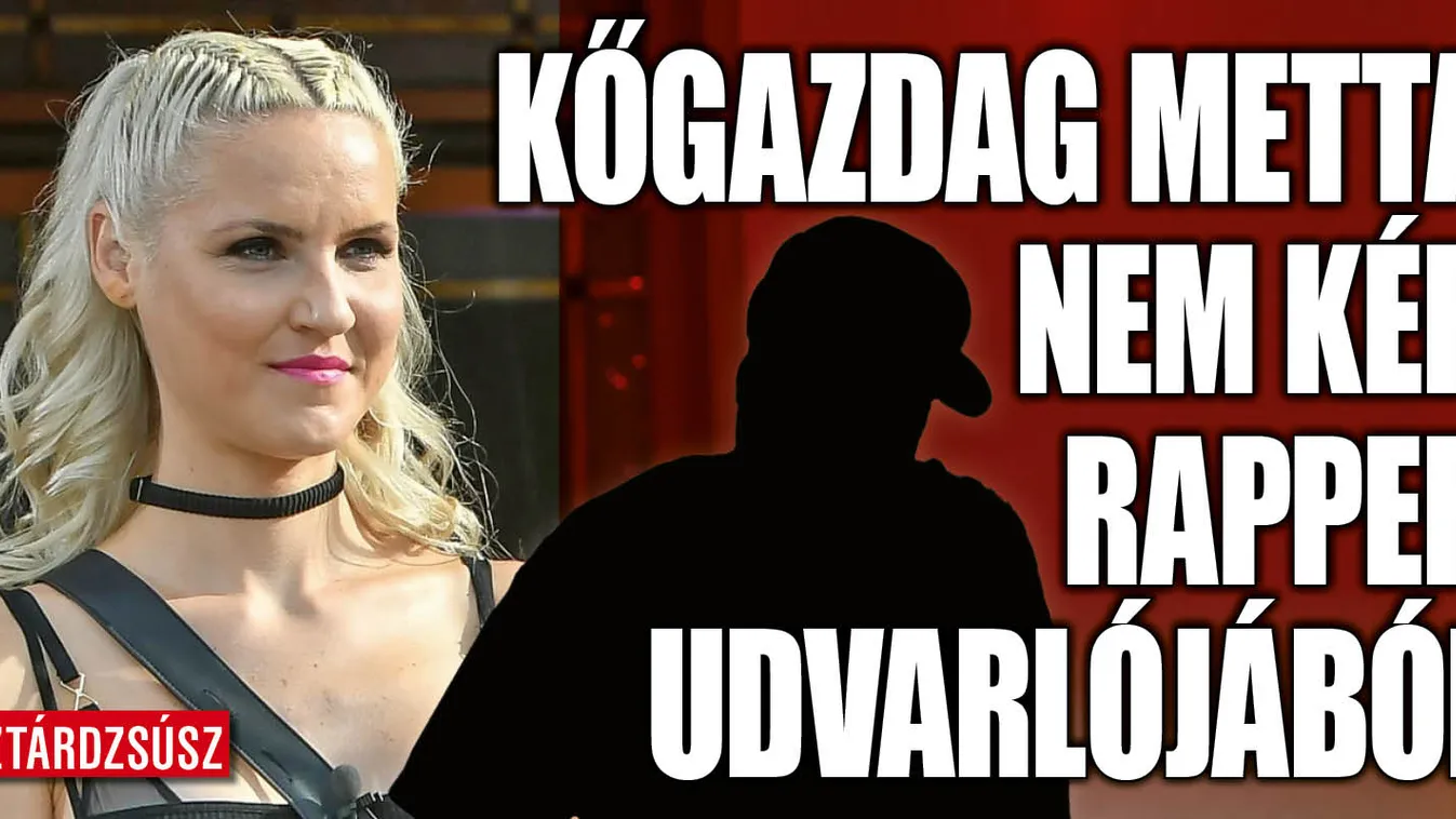 Metta válaszolt az egyéjszakás táncfelkérésre