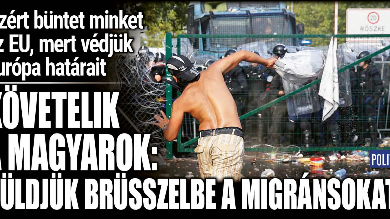 Követelik a magyarok: küldjük Brüsszelbe a migránsokat!