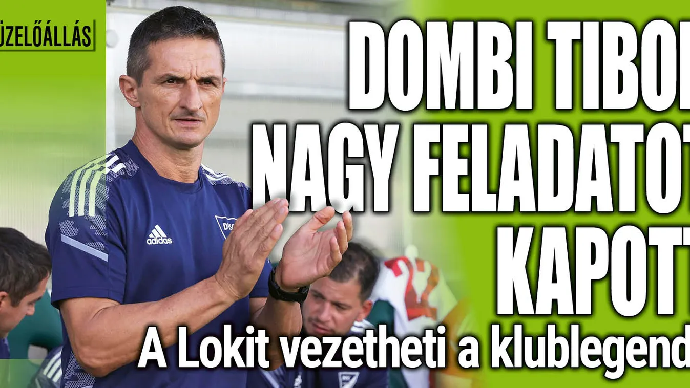 Dombi Tibor nagy feladatot kapott