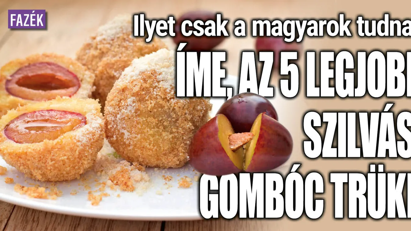 Íme, az 5 legjobb szilvásgombóc-trükk