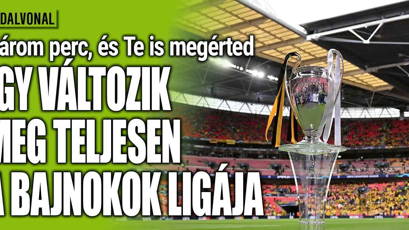 Három perc és megérted! Teljesen megváltozik ősztől a Bajnokok Ligája