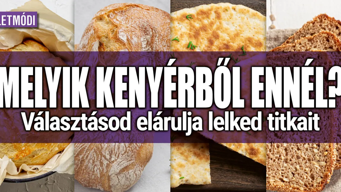 Melyik kenyérből ennél? Választásod elárulja lelked titkait