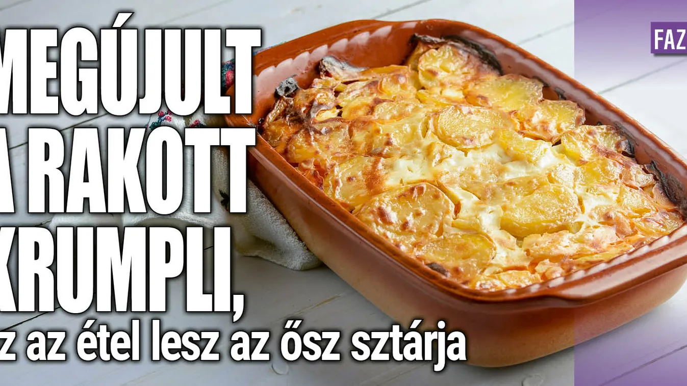 Megújult a rakott krumpli, ez az étel lesz az ősz sztárja