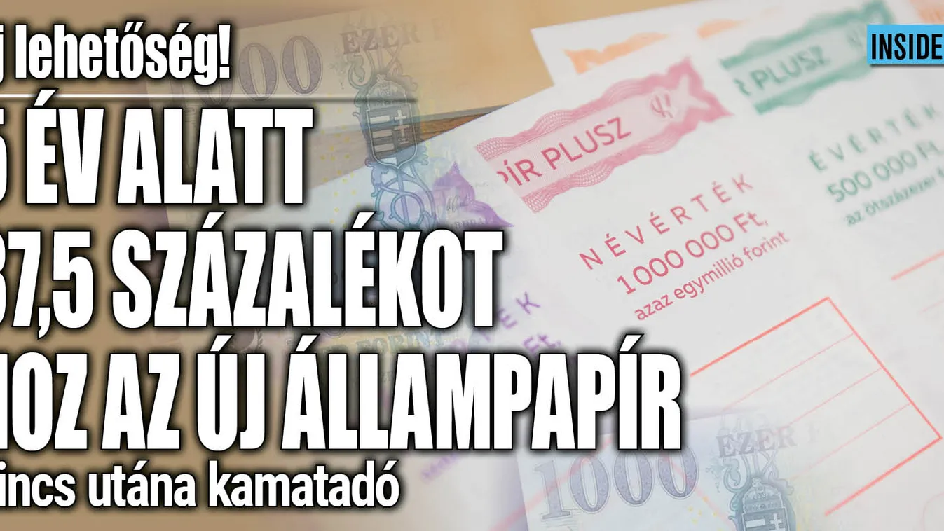 Új állampapírt dobtak piacra: hatalmas kamatot fizet