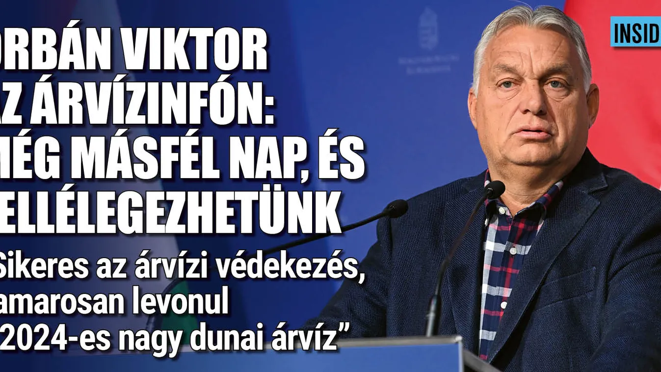 Orbán Viktor: Magyarország 1:0-ra nyert az árvízzel szemben
