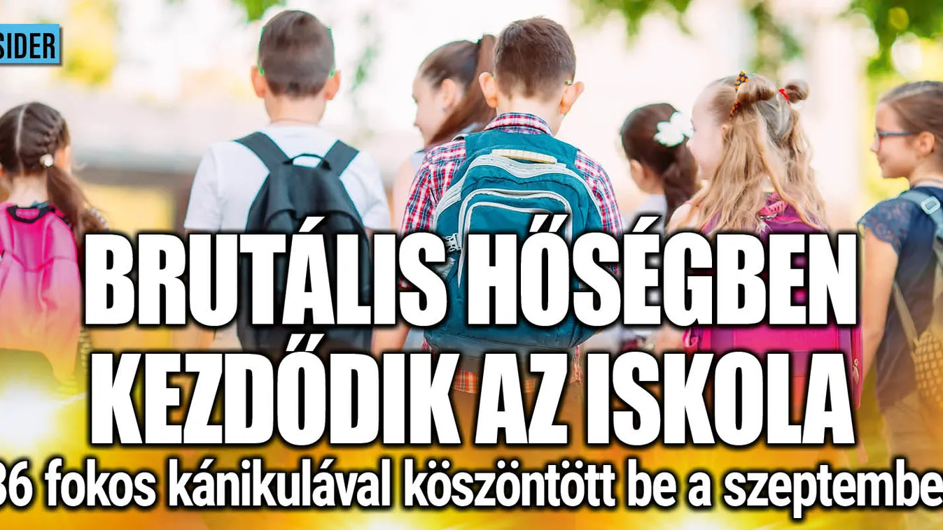 Pusztító hőségben kezdődik meg a suli