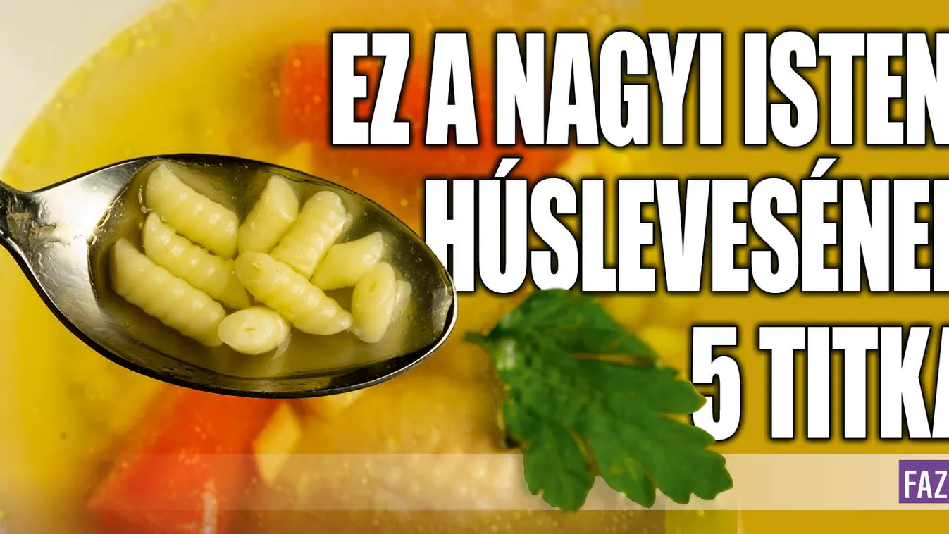 Ez az 5 titka van a nagyi isteni húslevesének