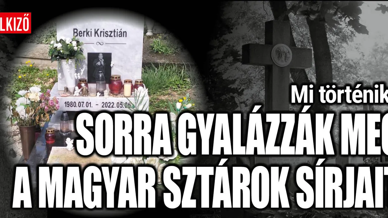 Mi történik? Sorra gyalázzák meg a magyar sztárok sírjait