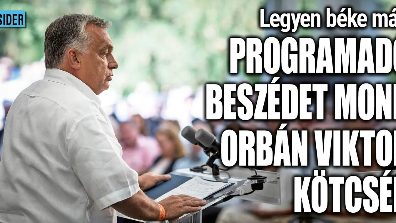 Legyen béke már! Programadó beszéd a kormányfőtől Kötcsén