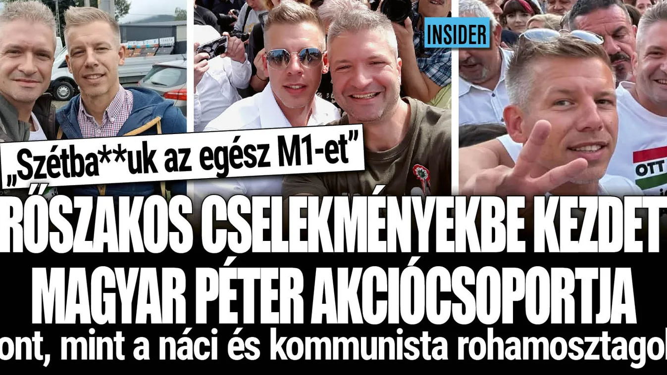 Erőszakos cselekményekbe kezdett Magyar Péter akciócsoportja