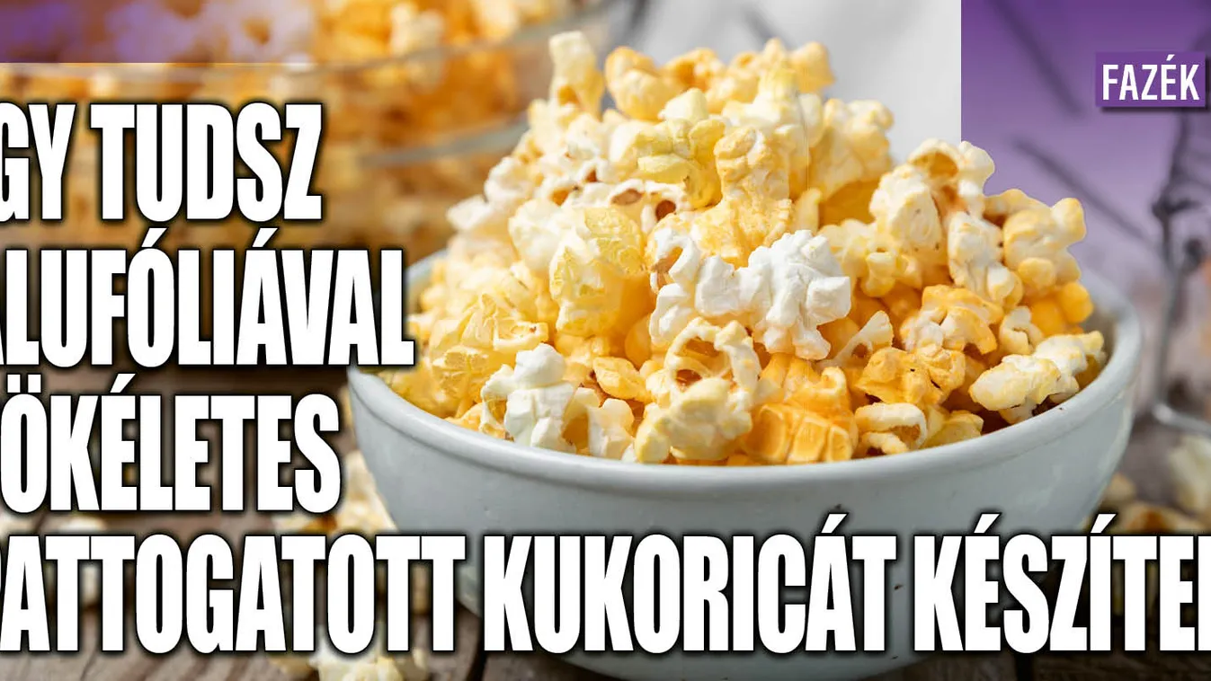 Itt a tökéletes pattogatott kukorica titka