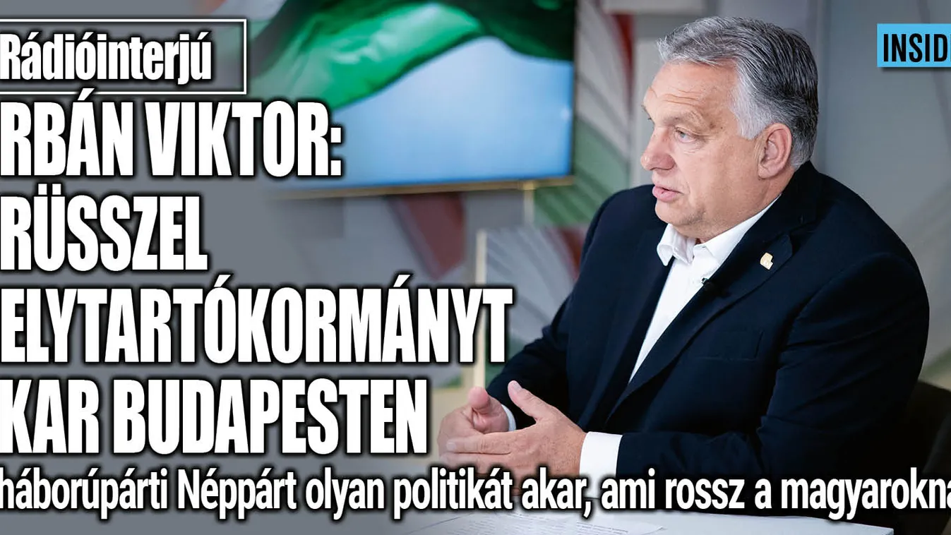 Orbán Viktor: Brüsszel helytartókormányt akar Budapesten