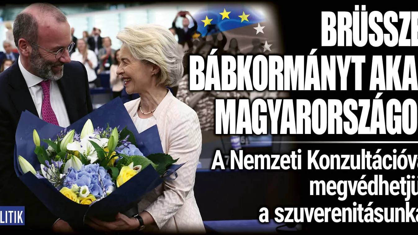 Brüsszel nem kertel: bábkormányt akarnak Magyarországon