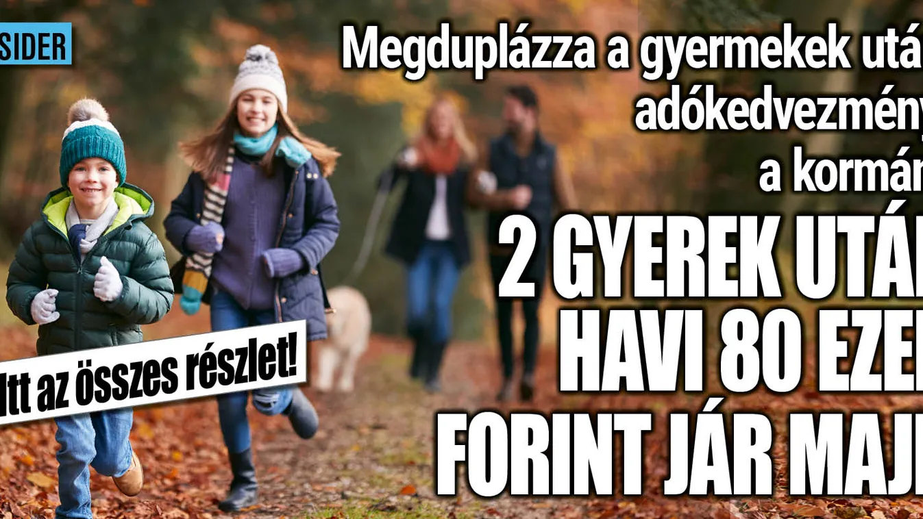 Családi adókedvezmény: ennyit ér a 2025-re ígért duplázás