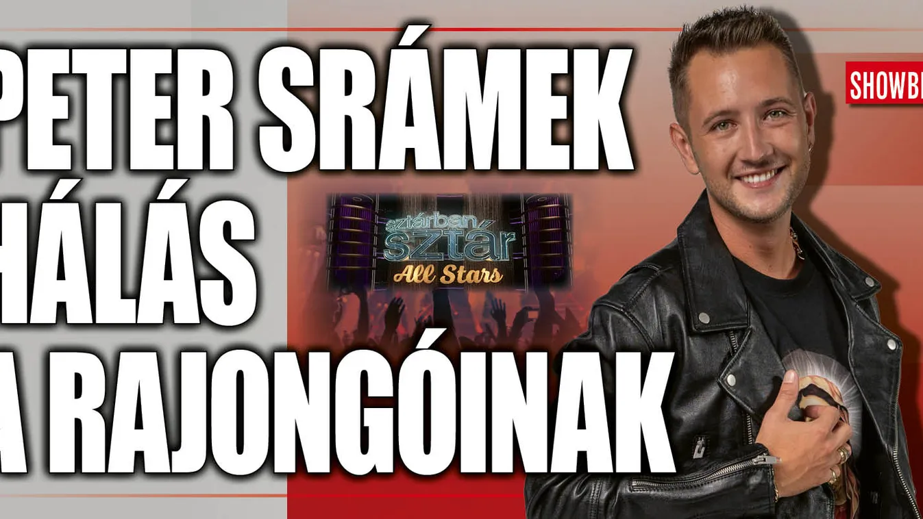 Így készül Peter Srámek a Sztárban Sztár All Stars döntőjére