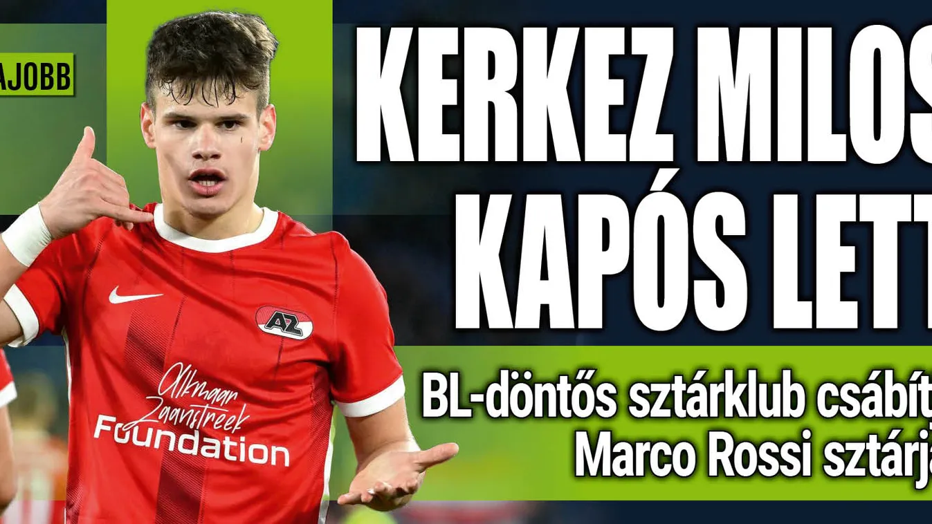 Fordulat, BL-döntős sztárklub csábítja Marco Rossi sztárját