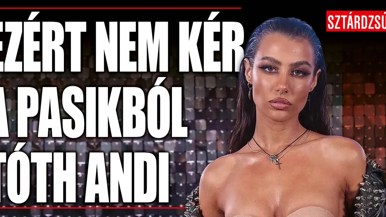 Tóth Andi kitálalt a férfiakról