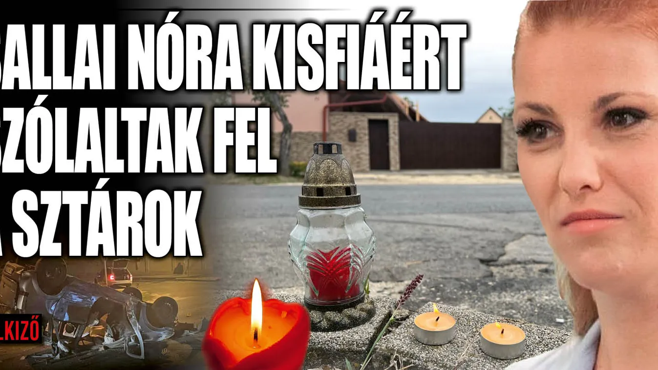 Az egész országot megrázta Sallai Nóra kisfiának halála